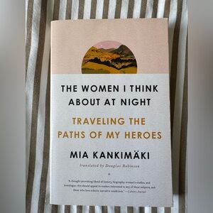 The women I think about at night by Mia Kankimaki